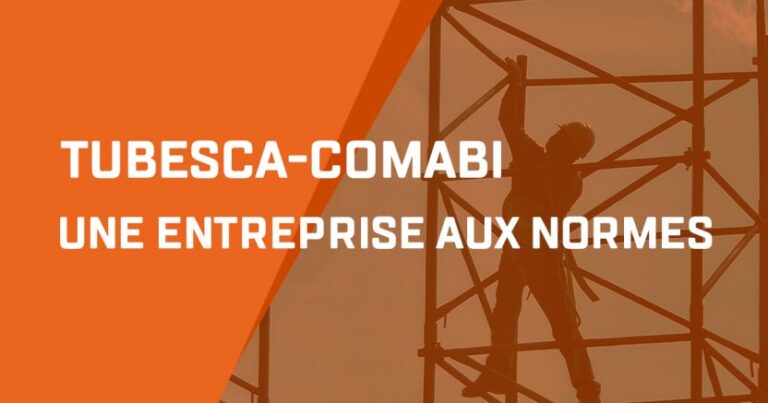 Tubesca-Comabi, une entreprise aux normes