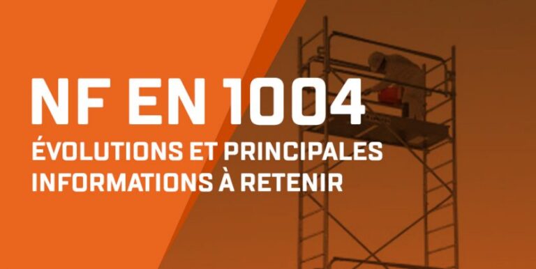 NORME NF EN 1004 : Evolutions et principales informations à retenir